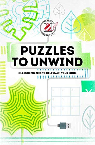 Cover for Overworked and Underpuzzled : Puzzles to Unwind