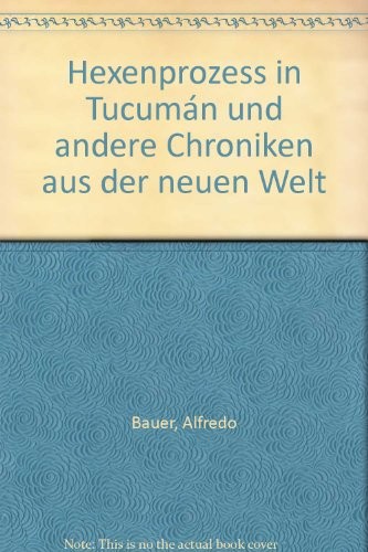 Cover for Hexenprozess in Tucumán und andere Chroniken aus der neuen Welt