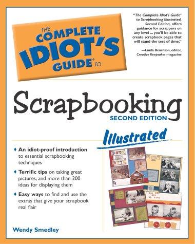 Cover for The Complete Idiot's Guide to Scrapbooking Illustrated (2nd Edition)