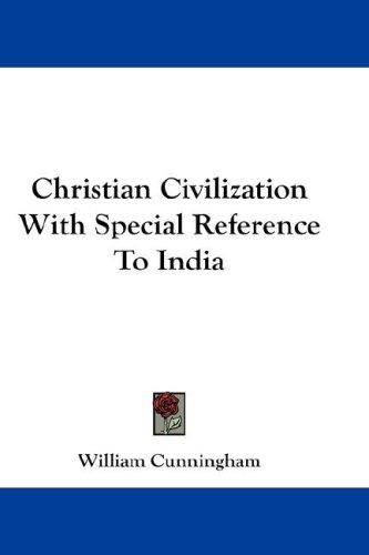 Cover for Christian Civilization With Special Reference To India