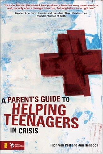Cover for A Parent's Guide to Helping Teenagers in Crisis (Youth Specialties)