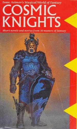 Cover for Isaac Asimov's magical world of fantasy, cosmic knights
