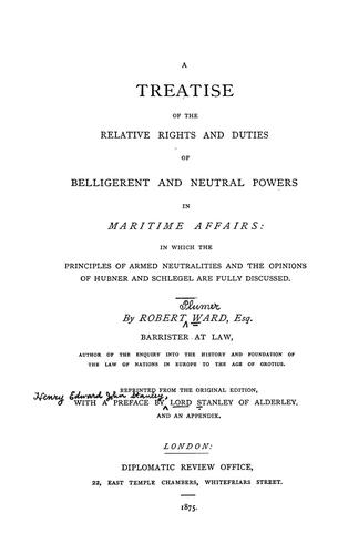 Cover for A treatise of the relative rights and duties of belligerent and neutral powers in maritime affairs
