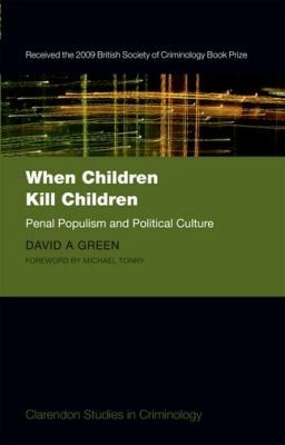 Cover for When Children Kill Children Penal Populism And Political Culture