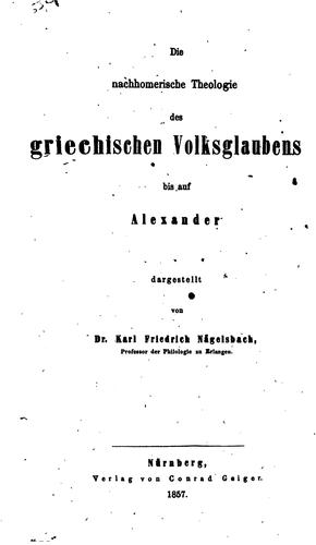 Cover for Die nachhomerische Theologie des griechischen Volksglaubens bis auf Alexander