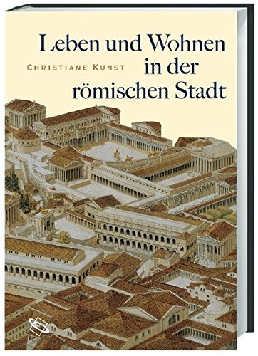 Cover for Leben und Wohnen in der romischen Stadt