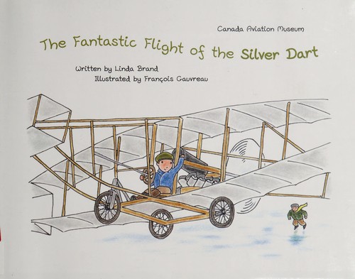 Cover for The fantastic flight of the Silver Dart