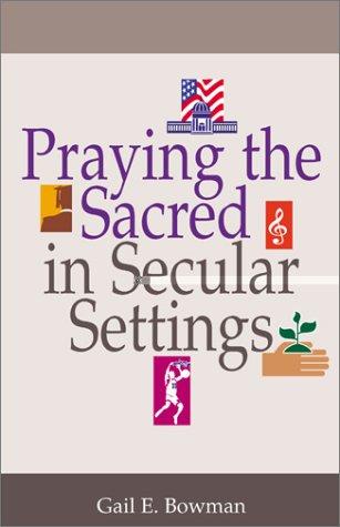 Cover for Praying the Sacred in Secular Settings