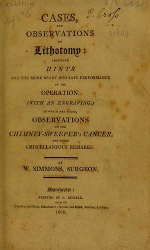 Cover for Cases and observations on lithotomy: including hints for the ... performance of the operation ... To which are added observations on the chimney-sweeper's cancer