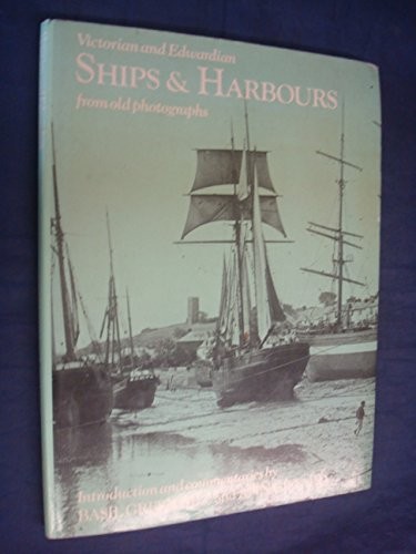 Cover for Victorian and Edwardian ships and harbours from old photographs