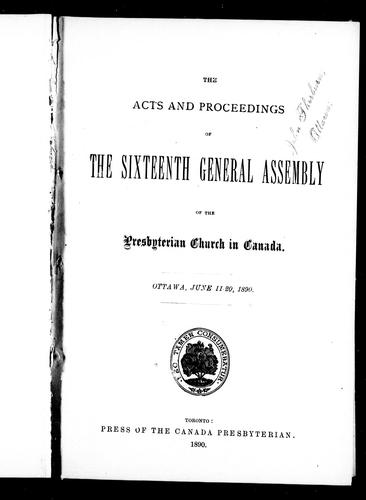 Cover for The acts and proceedings of the sixtenth General Assembly of the Presbyterian Church in Canada, Ottawa, June 11-20, 1890