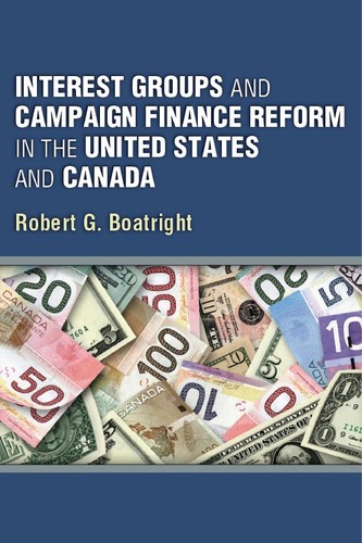 Cover for Interest groups and campaign finance reform in the United States and Canada