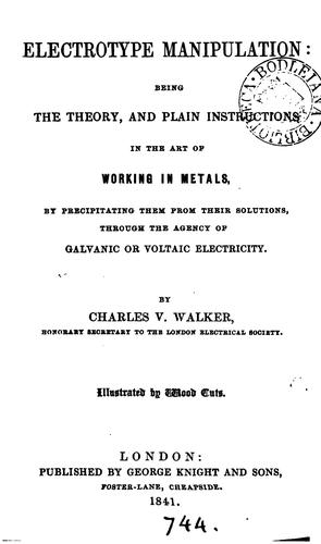 Cover for Electrotype manipulation: Being the Theory, and Plain Instructions in the Art of Working in ...