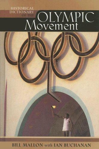 Cover for Historical Dictionary of the Olympic Movement (Historical Dictionaries of Religions, Philosophies and Movements)