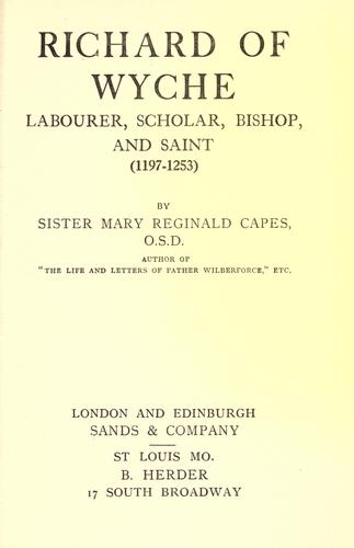 Cover for Richard of Wyche, labourer, scholar, Bishop and Saint (1197-1253)