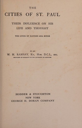 Cover for The cities of St. Paul, their influence on his life and thought. The cities of eastern Asia Minor