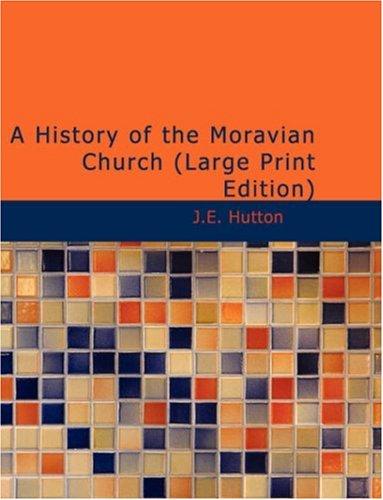 Cover for A History of the Moravian Church (Large Print Edition)