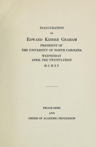 Cover for Inauguration of Edward Kidder Graham, President of the University of North Carolina, Wednesday, April the twenty-first, MCMXV