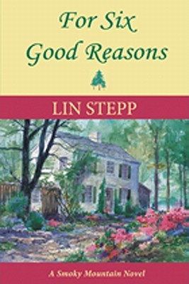 Cover for For Six Good Reasons A Smoky Mountain Novel