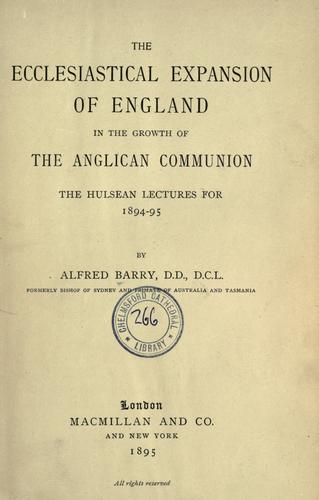 Cover for The ecclesiastical expansion of England in the growth of the Anglican communion