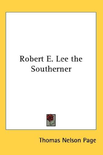 Cover for Robert E. Lee the Southerner