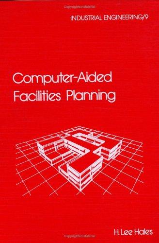 Cover for Computer-Aided Facilities Planning (Industrial Engineering: A Series of Reference Books and Text)