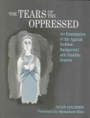 Cover for The Tears Of The Oppressed: An Examination Of The Agunah Problem