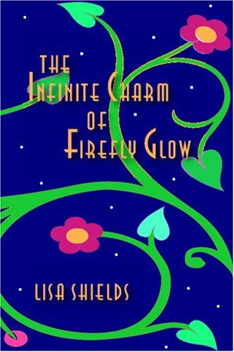 Cover for The Infinite Charm Of Firefly Glow