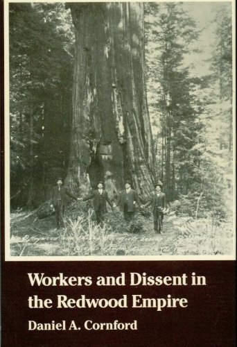 Cover for Workers and dissent in the redwood empire