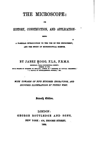 Cover for The Microscope: Its History, Construction, and Application, Being a Familiar ...