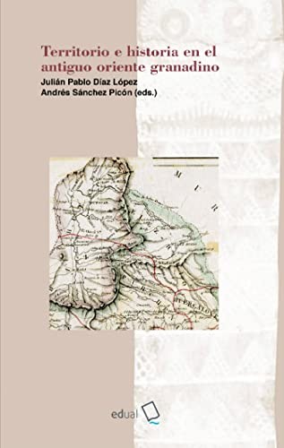 Cover for Territorio e Historia en el antiguo oriente granadino