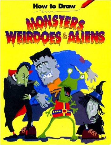 Cover for How to Draw Monsters, Weirdoes & Aliens (How to Draw)