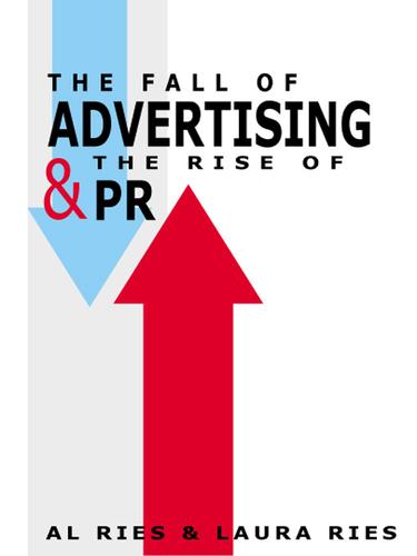 Cover for The Fall of Advertising and the Rise of PR