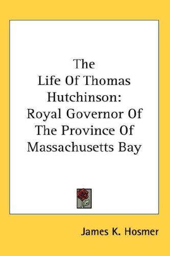 Cover for The Life Of Thomas Hutchinson