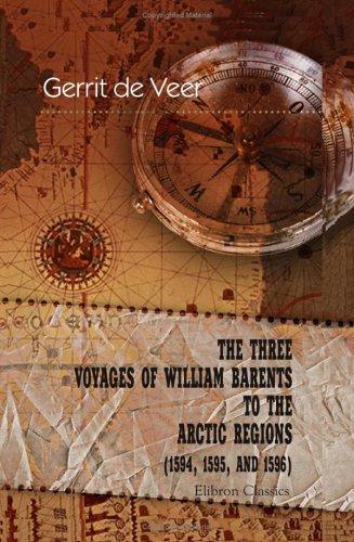Cover for The Three Voyages of William Barents to the Arctic Regions (1594, 1595, and 1596)