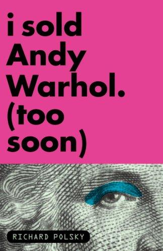 Cover for I sold Andy Warhol (too soon)
