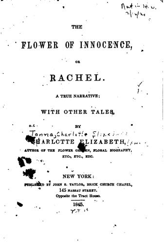 Cover for The Flower of Innocence, Or, Rachel: A True Narrative : with Other Tales