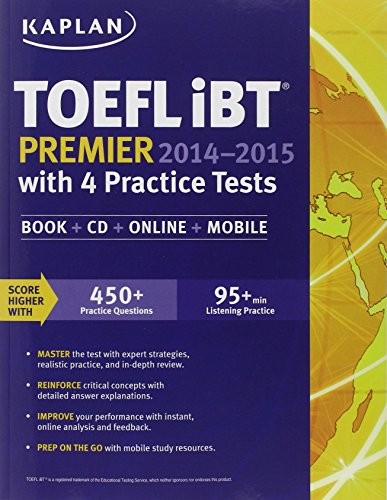 Cover for Kaplan TOEFL iBT Premier 2014-2015 with 4 Practice Tests: Book + CD + Online + Mobile (Kaplan Test Prep)