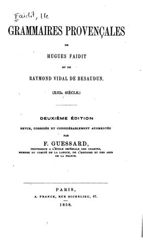 Cover for Grammaires provençales de Hugues Faidit et de Raymond Vidal de Besaudun (XIIIe siècle)