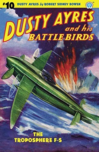 Cover for Dusty Ayres and his Battle Birds #10: The Troposphere F-S