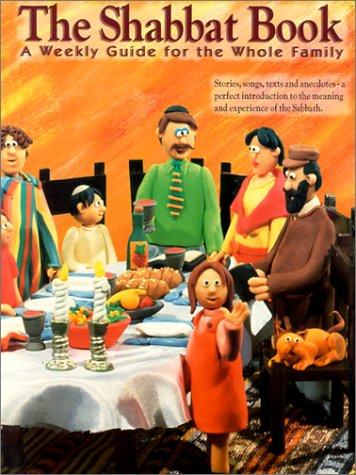 Cover for The Shabbat Book - A Weekly Giude For The Whole Family