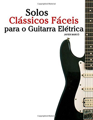 Cover for Solos Clássicos Fáceis para o Guitarra Elétrica