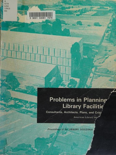 Cover for Problems in planning library facilities: consultants, architects, plans, and critiques