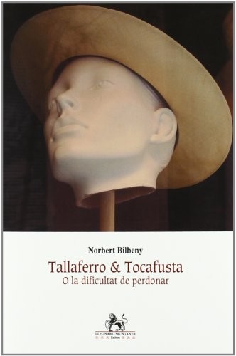 Cover for Tallaferro i Tocafusta o La dificultat de perdonar