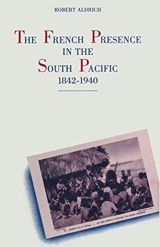 Cover for The French Presence in the South Pacific, 1842-1940