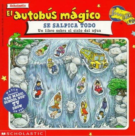 Cover for El Autobus Magico - Se Salpica Todo (Magic School Bus - Wet All Over)
