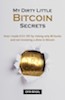 Cover for My Dirty Little Bitcoin Secrets