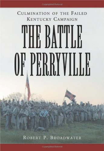 Cover for The Battle of Perryville, 1862: Culmination of the Failed Kentucky Campaign