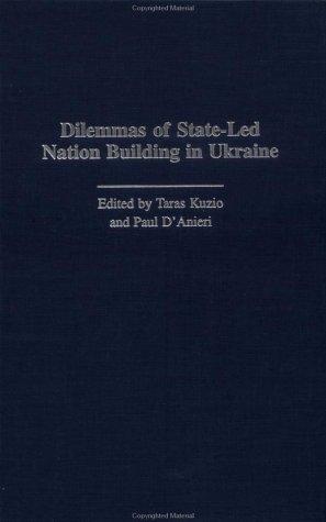 Cover for Dilemmas of State-Led Nation Building in Ukraine