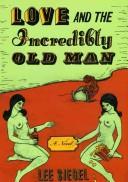 Cover for Love and the Incredibly Old Man